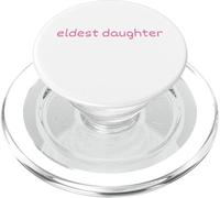 Eldest Daughter Pink Text Life of The Oldest PopSockets PopGrip for MagSafe
