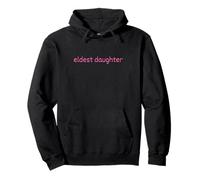 Eldest Daughter Pink Text Life of The Oldest Pullover Hoodie