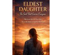 ELDEST DAUGHTER: The Soul That Carries Everyone