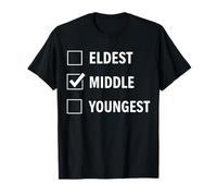 Eldest Middle Youngest Funny Sibling Humor Birth Order T-Shirt