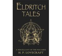 Eldritch Tales : A Miscellany of the Macabre