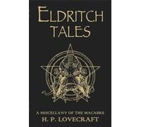 Eldritch Tales: A Miscellany of the Macabre