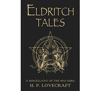 Eldritch Tales: A Miscellany of the Macabre