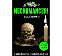 EldritchQuest: NECROMANCER!: A Grim Dungeon-crawling Gamebook