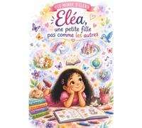 Eléa, une petite fille pas comme les autres.