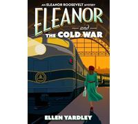 Eleanor and the Cold War (An Eleanor Roosevelt Mystery)