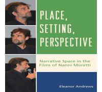 Eleanor Andrews Place, Setting, Perspective : Narrative Space in the Films of Eleanor Andrews Multicolor