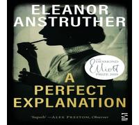 Eleanor Anstruther A Perfect Explanation Paperback Book Eleanor Anstruther Multicolor