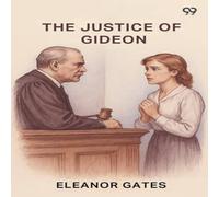 Eleanor Gates The Justice Of Gideon Paperback Book Eleanor Gates Multicolor