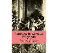 Eleanor H. Porter Classics-In-Cursive: Pollyanna Paperback Book Eleanor H. Porter Multicolor