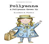 Eleanor H. Porter Pollyanna & Pollyanna Grows Up Paperback Book Eleanor H. Porter Multicolor