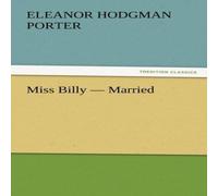 Eleanor Hodgman Porter Miss Billy - Married Paperback Book Eleanor Hodgman Porter Multicolor