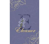 Eleanor Journal: Monogram E Personalized Floral Notebook for Women Decorative Purple and Gold Monogram Journal, Cute Aesthetic Notebook, Personalized Diary and Birthday Gift for Women Named Eleanor