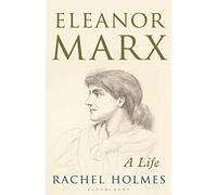 Eleanor Marx: A Life