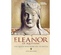 Eleanor of Acquitane: The Queen Who Rode Off to Battle (National Geographic World History Biographies)