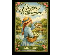 Eleanor of Willowmere: She came to teach… but the town might send her away.