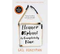 Eleanor Oliphant is Completely Fine: Debut Bestseller and Costa First Novel Book Award winner 2017