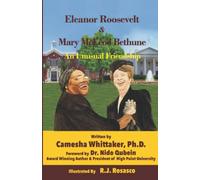 Eleanor Roosevelt & Mary McLeod Bethune : An Unusual Friendship