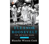 Eleanor Roosevelt: The Defining Years:Volume Two 1933-1938: The Defining Years, 1933-1938: 2 (Eleanor Roosevelt, 1933-1938)