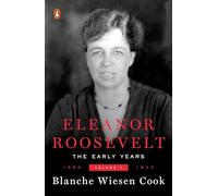 Eleanor Roosevelt: Vol.1:1884-1933: Volume One, 1884-1933