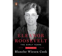Eleanor Roosevelt: Volume One 1884-1933 by Blanche Wiesen Cook (1992-04-28)