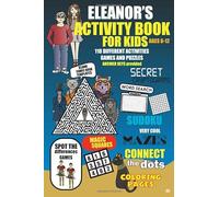 Eleanor's Activity Book For Kids Ages 6-12: A personalized activity book for Eleanor who will enjoy 110 different fun and challenging activities, games and puzzles.