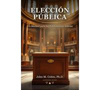 Elección Pública: Un Manual para los Políticamente Sobrios