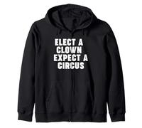 Elect a Clown Expect a Circus Zip Hoodie