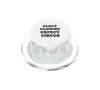 Elect Clowns Expect Circus Political Satire PopSockets PopGrip for MagSafe