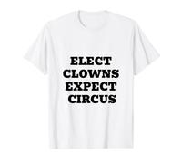 Elect Clowns Expect Circus Political Satire Value Graphic T-Shirt, Men, White, M