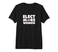 Elect More Women to Office, Election Graphic Premium T-Shirt
