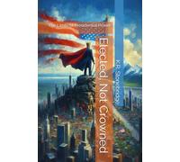 Elected, Not Crowned: The Limits of Presidential Power