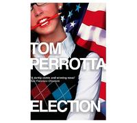 ELECTION: A Brilliantly Funny Satire of the Race for High School President