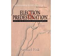 Election and Predestination: Keys to a Clearer Understanding