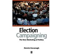 Election Campaigning: The New Marketing of Politics
