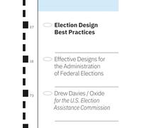 Election Design Best Practices: Effective Designs for the Administration of Federal Elections
