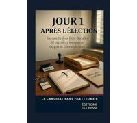 Election municipale : Jour 1 après l’élection: Ce que tu dois faire dans les 30 premiers jours pour ne pas te faire enfermer (Le Candidat Sans Filet)