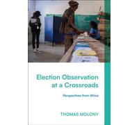Election Observation at a Crossroads : Perspectives from Africa