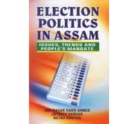 Election Politics in Assam: Issues, Trends and People's Mandate