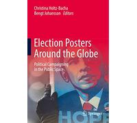Election Posters Around the Globe: Political Campaigning in the Public Space