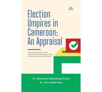 ELECTION UMPIRES IN CAMEROON: An Appraisal
