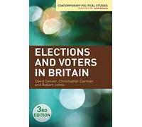 Elections and Voters in Britain (Contemporary Political Studies)