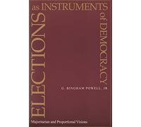 Elections as Instruments of Democracy: Majoritarian and Proportional Visions