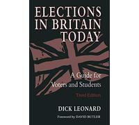 Elections in Britain Today: A Guide for Voters and Students