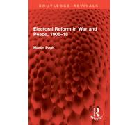 Electoral Reform in War and Peace, 1906-18