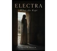 ELECTRA: What she Kept (The Olympus Cycle)