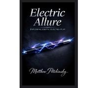 Electric Allure: Exploring Erotic Electro-Play