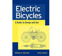 Electric Bicycles: A Guide to Design and Use (IEEE Press Series on Electronics Technology)