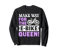 Electric Bike MAKE WAY FOR THE E-BIKE QUEEN Funny Sweatshirt