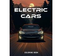 Electric Cars Coloring Book: Electric Vehicle (EV) Car Coloring Book for Kids, Adults, and Car Enthusiasts